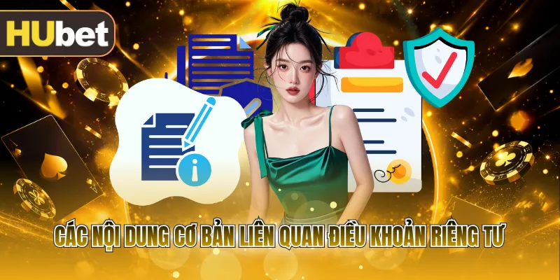 Các nội dung cơ bản liên quan điều khoản riêng tư
